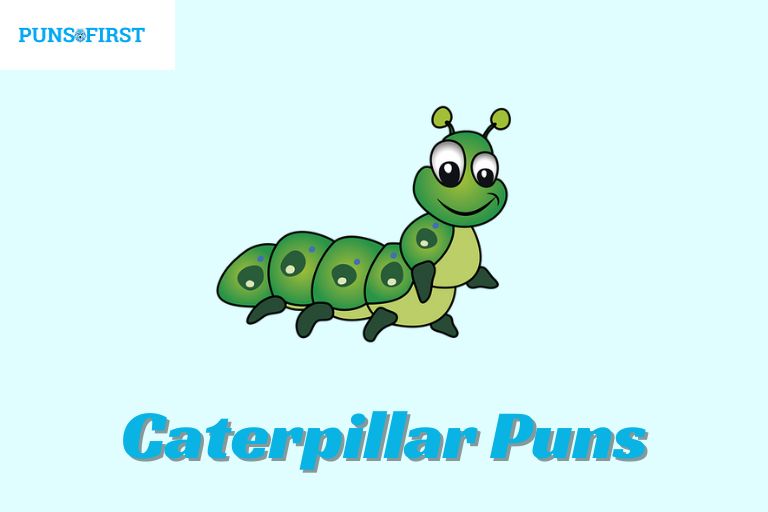 Caterpillar Puns