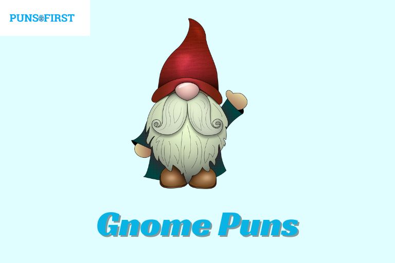 Gnome Puns